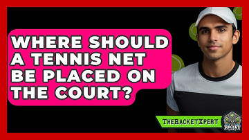 Where Should A Tennis Net Be Placed On The Court? - The Racket Xpert