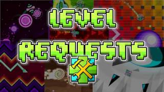 🔴Geometry Dash Level Requests🔴LIVE🔴