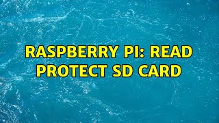 Raspberry Pi: Read Protect SD Card