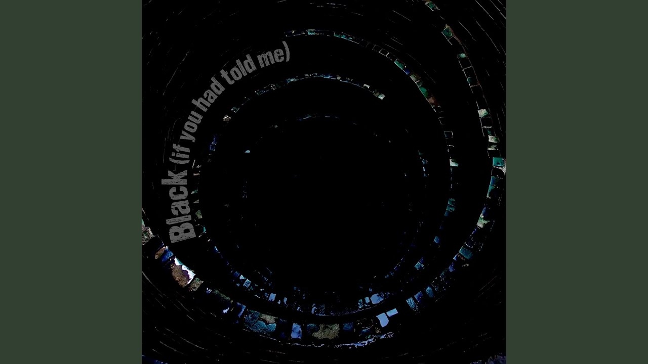 Black (If You Had Told Me)