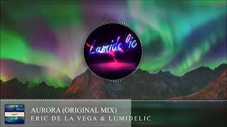 Eric De La Vega & Lumidelic - Aurora