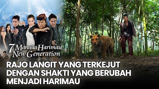 Rajo langit yang terkejut dengan shakti yang berubah menjadi harimau | 7 MANUSIA HARIMAU NEW GEN