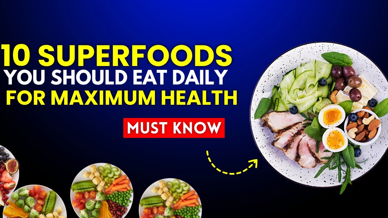10 Superfoods You Should Eat Every Day for Optimal Health - YouTube