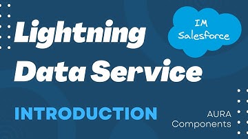 Introduction | Lightning Data Service | AURA Components | Salesforce