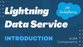 Introduction | Lightning Data Service | AURA Components | Salesforce Resimi