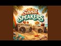 Sand In My Speakers
