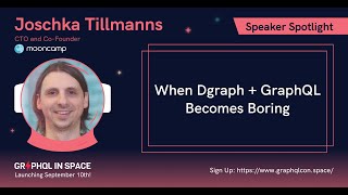 When Dgraph + GraphQL Becomes Boring | Joschka Tillmanns | GraphQL in Space 2020