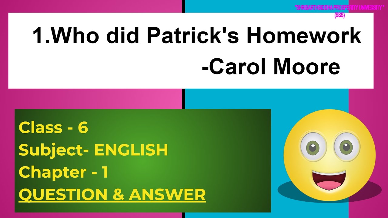 Who did Patrick's Homework   Carol Moore Chapter 1 Class 6 English CBSE NCERT
