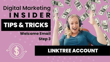 Part 4 - Welcome Email Step 3 - How to create your Linktree account