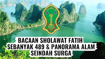 SHOLAWAT FATIH 489 DENGAN PANORAMA ALAM SEINDAH SURGA