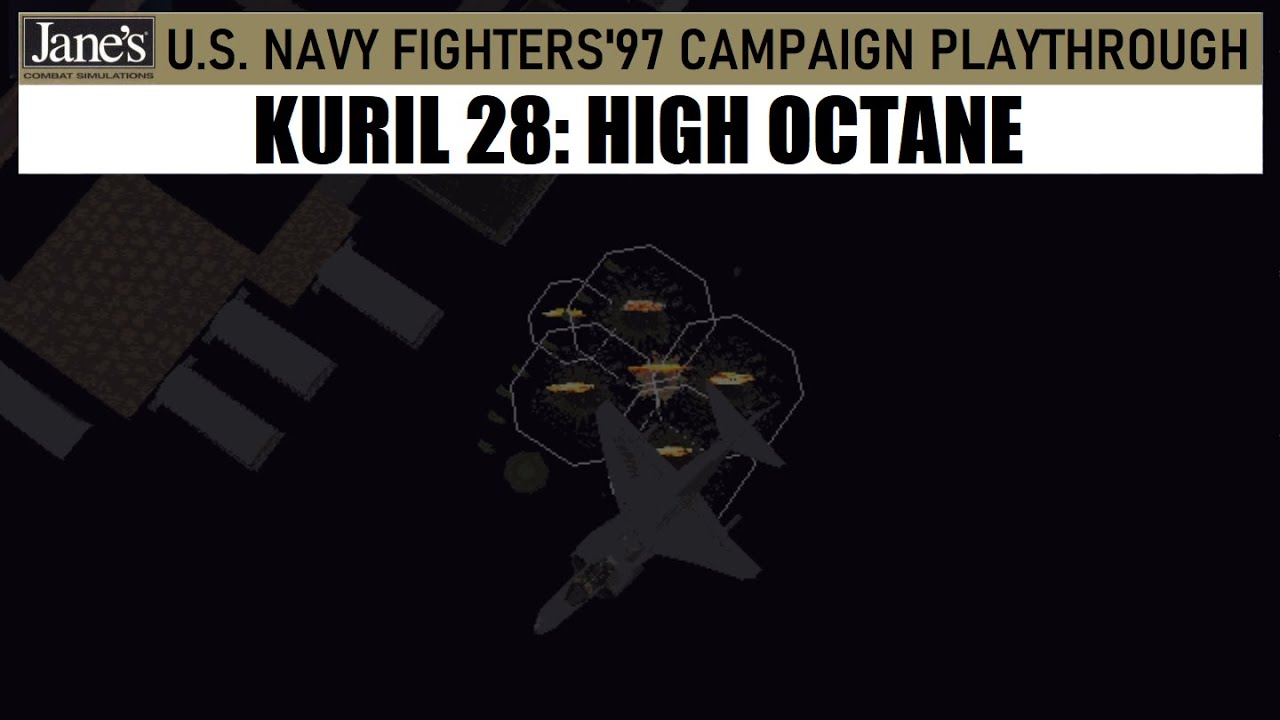 Jane's USNF'97 • Kuril Islands Campaign Mission 28: High Octane