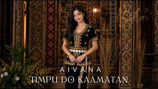 Download lagu Aivana - Timpu Do Kaamatan (2026)