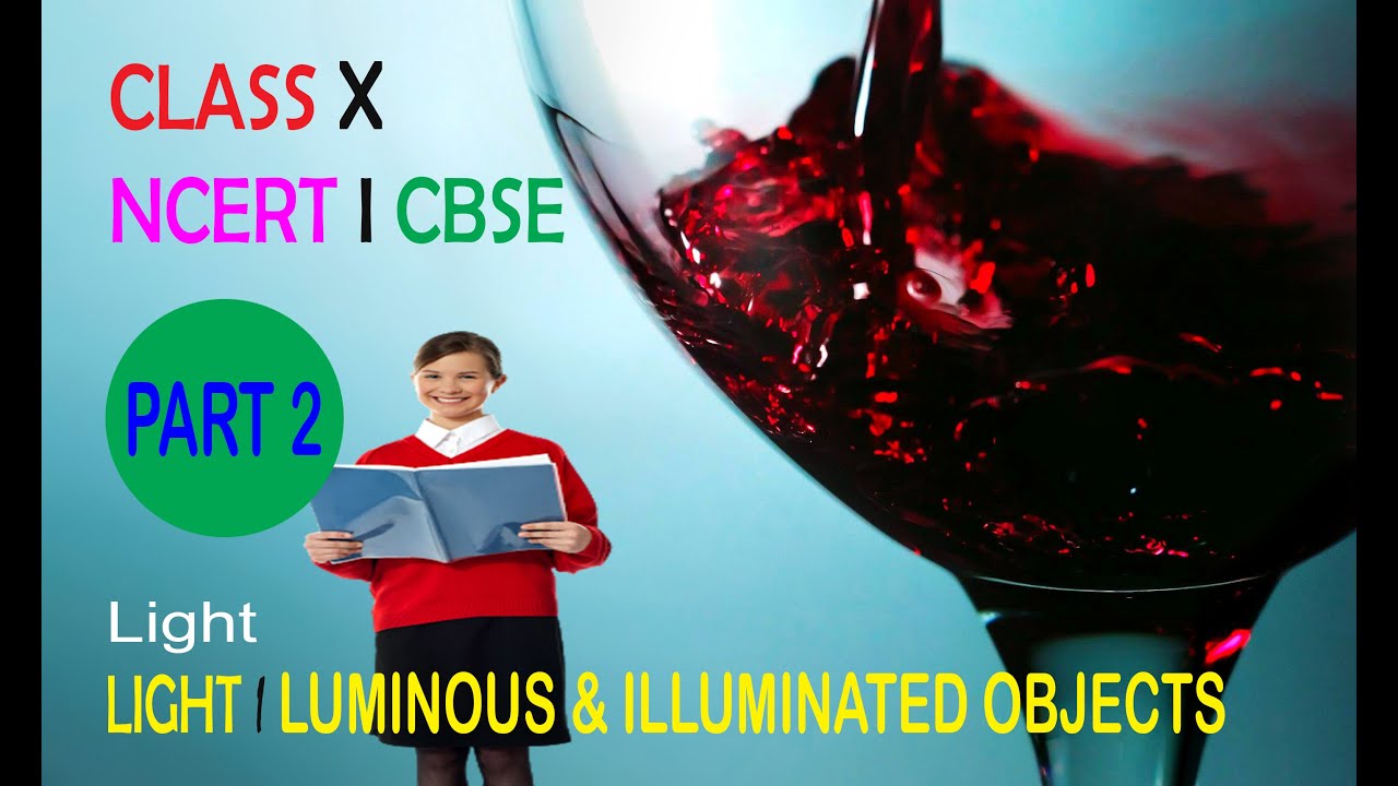 NCERT CBSE I Class 10 I Physics I Light I Part 2 I Luminous ...