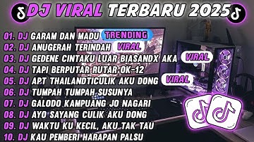 DJ TIKTOK TERBARU 2025-🎵 DJ GARAM DAN MADU  🎵 DJ TAPI BERPUTAR PUTAR OK-T2  FULL ALBUM