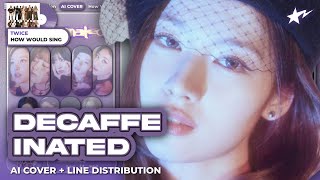 Download Lagu [ai cover] using ai to make 'Decaffeinated' by SANA a ot9 song | Line Distribution MP3