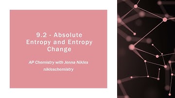 AP Chemistry 9.2 - Absolute Entropy and Entropy Change