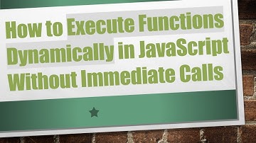 How to Execute Functions Dynamically in JavaScript Without Immediate Calls