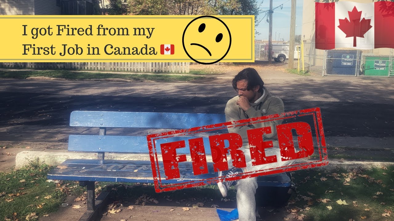 I got Fired from my First Job in Canada 😟🇨🇦 - YouTube