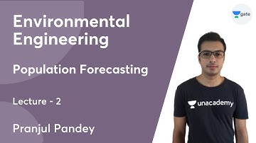 L2 | Population Forecasting | Complete Course On Environmental Engineering | Pranjul Pandey