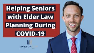 Helping Senior Americans with Elder Law Planning During COVID-19