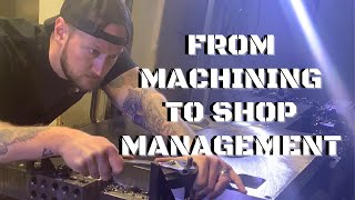 From Machining to Shop Management | Machine Shop Talk Ep. 7