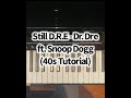 Still D R E Dr Dre Piano Easy Tutorial Still D R E Dr Dre Piano Easy Tutorial