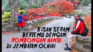 Ghost Group at Ochiai Bridge | Om Hao & Citra Prima IndigoTalk Travel