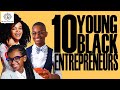 Black Excellist: 10 Young Black Entrepreneurs & Millennials