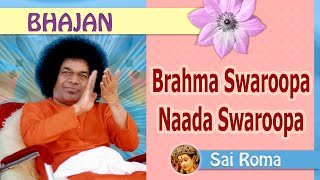 Brahma Swaroopa Naada Swaroopa Sathya Sai Bhajan