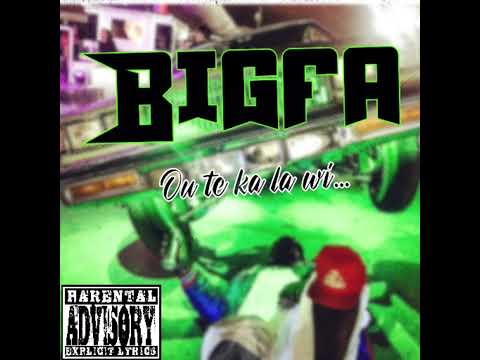 Bigfa Ou te ka la wi