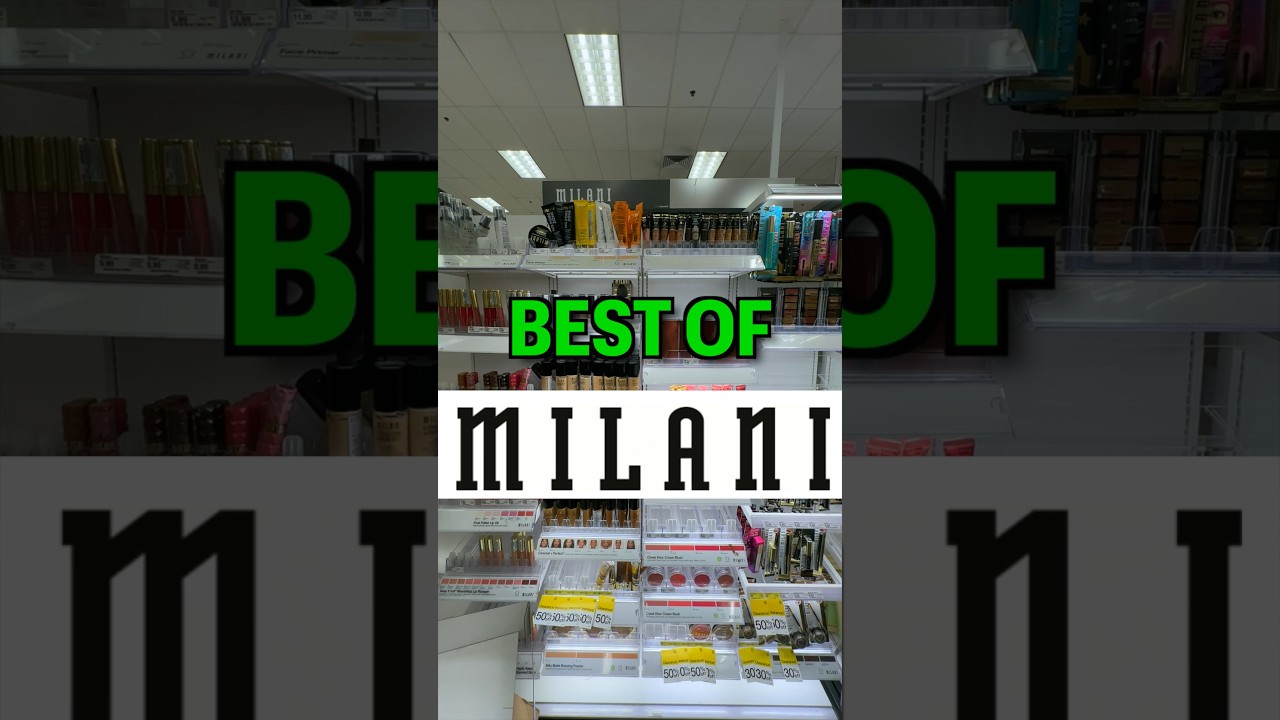 BEST OF MILANI COSMETICS!!