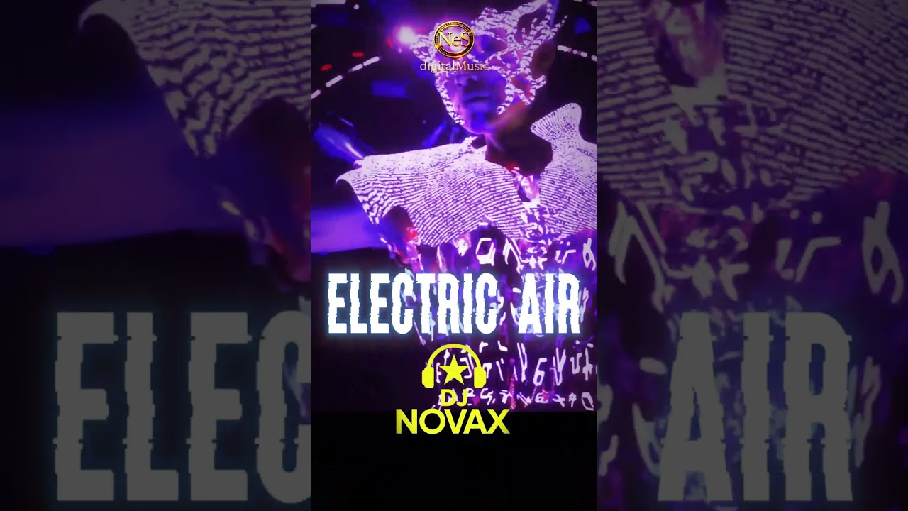 Electric Air - Dj NOVAX(Electro Deep House) 