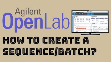 How to create a Sequence in Agilent OpenLab CDS Software for HPLC/GC/MS