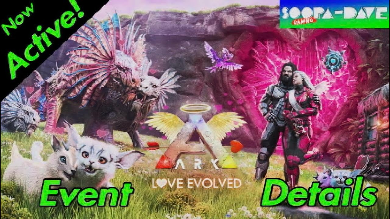 Ark Survival Evolved Love Evolved 3 Event Details