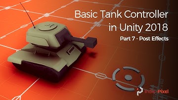 Basic Tank Controller in Unity 2018 - Part 7 - Post Effects