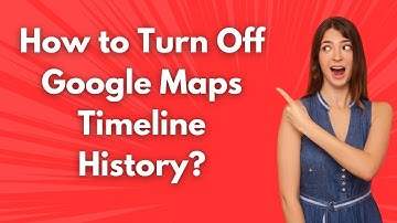 How to Turn Off Google Maps Timeline History ? - Step by Step