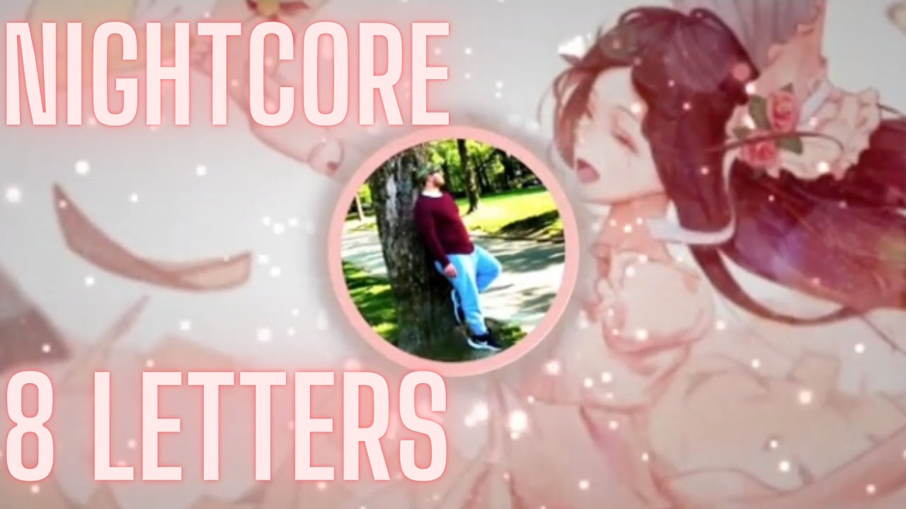 Nightcore - Why Don't We - 8 Letters [DENIZ] Lyrics