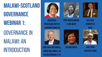 Malawi-Scotland Governance Webinar 1 - Governance in Malawi: An Introduction