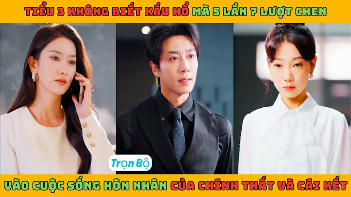 Con Là Của Ai - Tập Full | Tiểu 3 không biết xấu hổ mà 5 lần 7 lượt chen vào cuộc sống hôn nhân