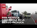 Accidente en la México-Pachuca: Pipa provoca carambola - Las Noticias