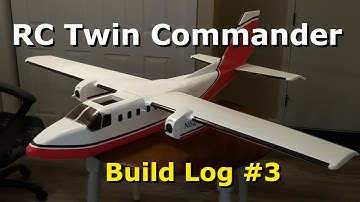 80" Twin Commander DIY RC Airplane - Build Update  PART 3