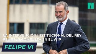 La intervención COMPLETA del REY Felipe VI en el World in Project