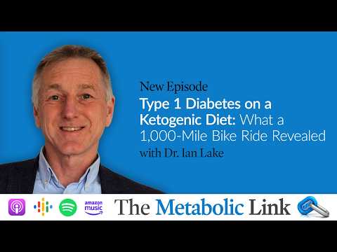 Type 1 Diabetes on a Ketogenic Diet: What a 1,000-Mile Bike Ride Revealed | Dr. Ian Lake