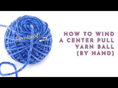 How to Wind a Center Pull Ball of Yarn (By Hand) | Knitting Hack Tutorial