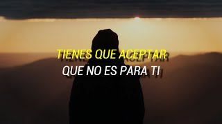 ESCUCHA esta REFLEXION... TIENES que ACEPTAR que NO ES PARA TI...