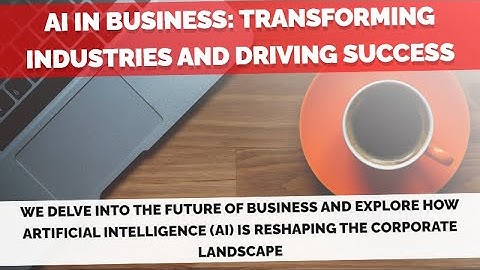 The Future of Business: How AI Is Changing Everything