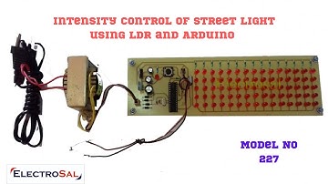 Intensity Control of Street Light Using LDR Sensor and Arduino