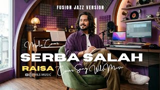 Download lagu SERBA LAHAH - RAISA | FUSION JAZZ MALE COVER BY WILS MUSIC