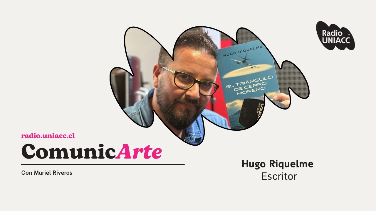 ComunicArte | Hugo Riquelme | Radio UNIACC