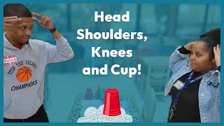 Head, Shoulders, Knees and Cup